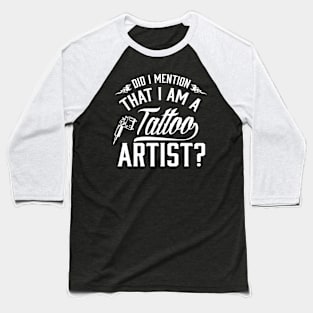 I'm a toattoo artist (white) Baseball T-Shirt